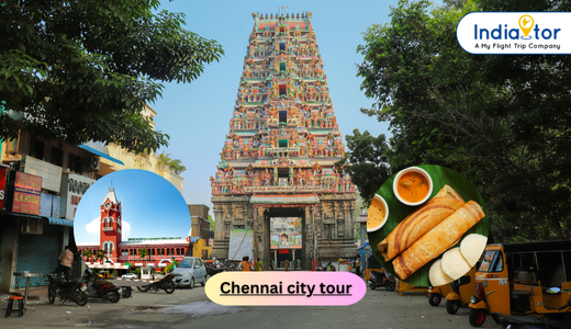 Explore the Rich Heritage of Chennai with Indiator: A Perfect One-Day Sightseeing Tour