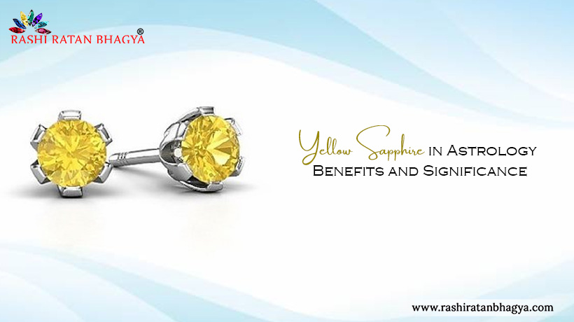 Yellow Sapphire in Astrology: Benefits and Significance